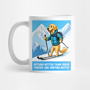 Nothing Better than Skiing and Sniffing Butts Mug